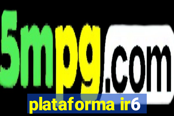 plataforma ir6