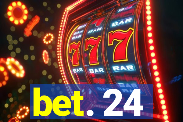 bet. 24