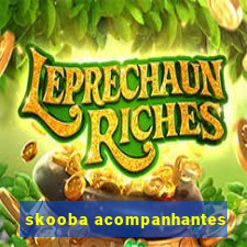 skooba acompanhantes