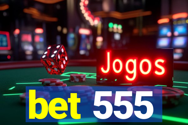 bet 555