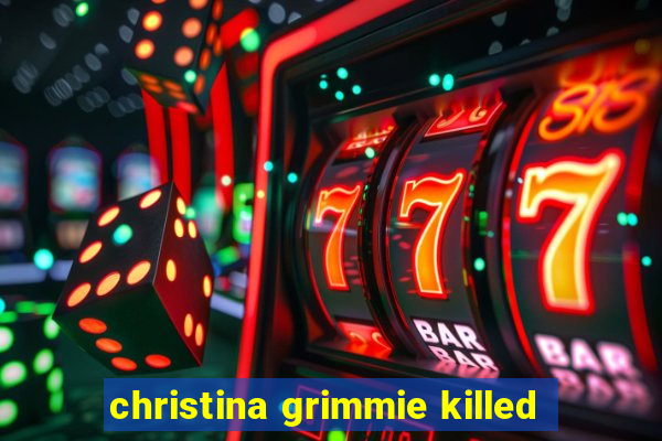 christina grimmie killed