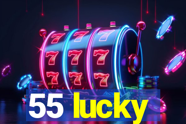 55 lucky