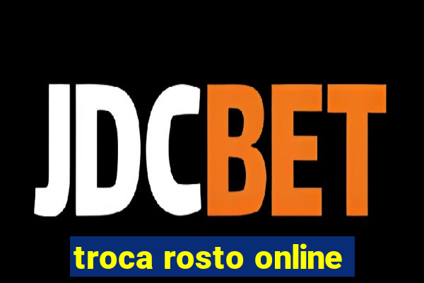 troca rosto online