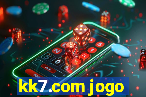 kk7.com jogo