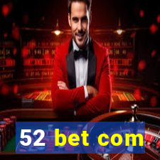 52 bet com