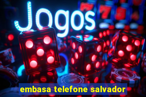 embasa telefone salvador