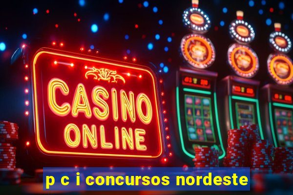 p c i concursos nordeste