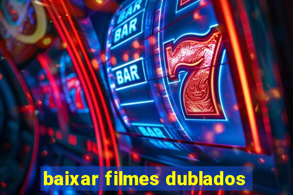 baixar filmes dublados