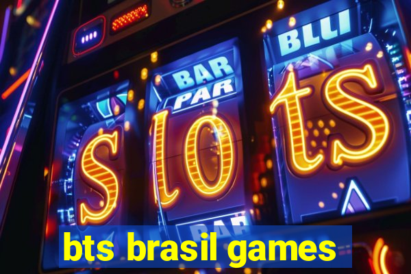 bts brasil games