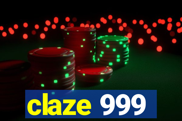 claze 999