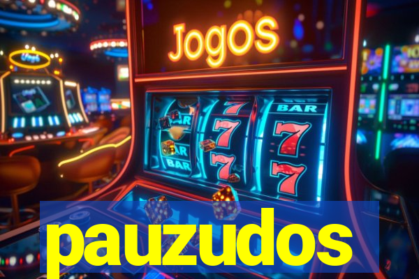 pauzudos