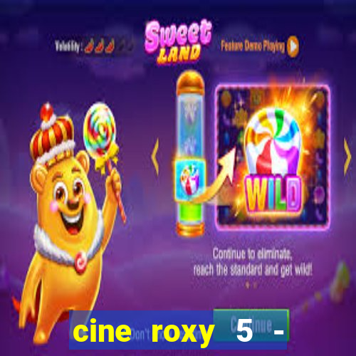 cine roxy 5 - santos santos - sp