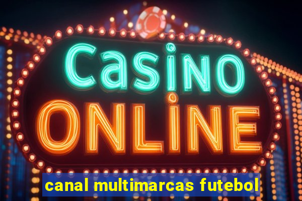 canal multimarcas futebol