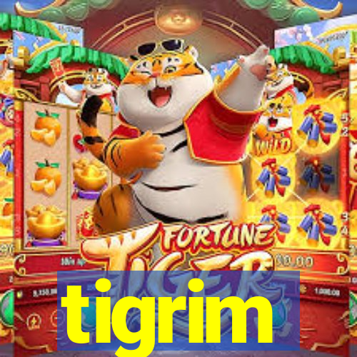 tigrim