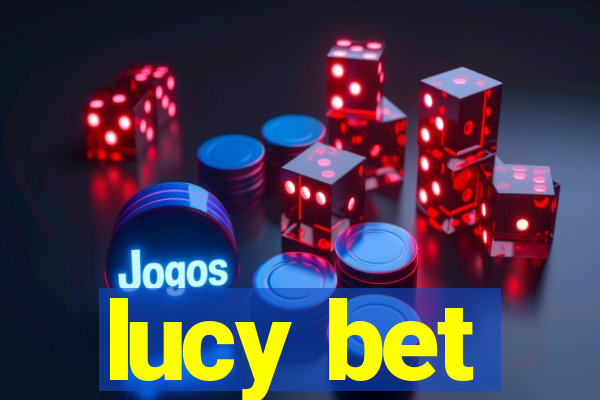 lucy bet