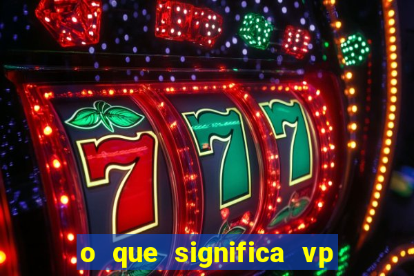 o que significa vp + 2 no sportingbet