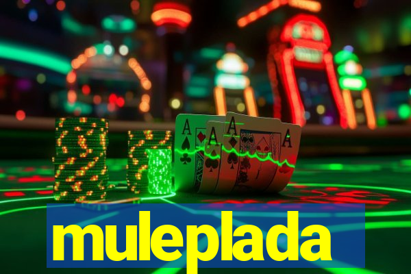 muleplada