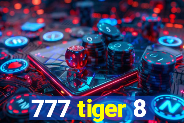 777 tiger 8