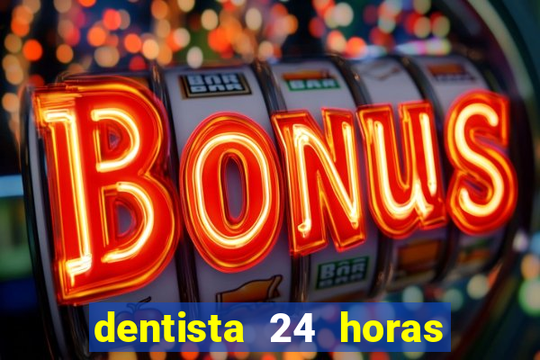 dentista 24 horas em betim