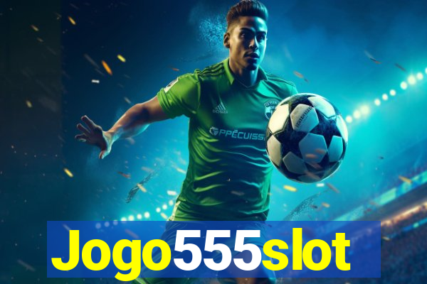 Jogo555slot