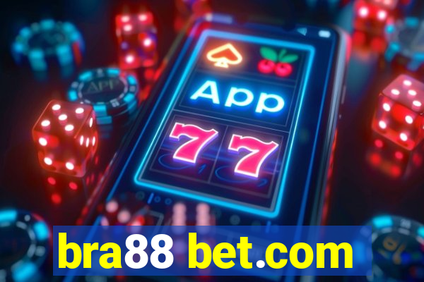 bra88 bet.com