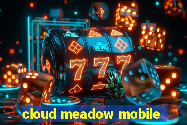 cloud meadow mobile