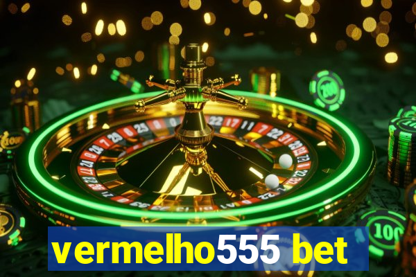 vermelho555 bet