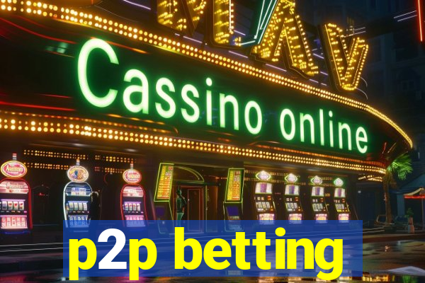 p2p betting