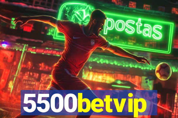 5500betvip