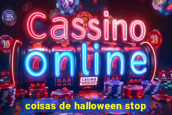 coisas de halloween stop