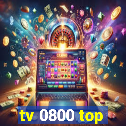 tv 0800 top