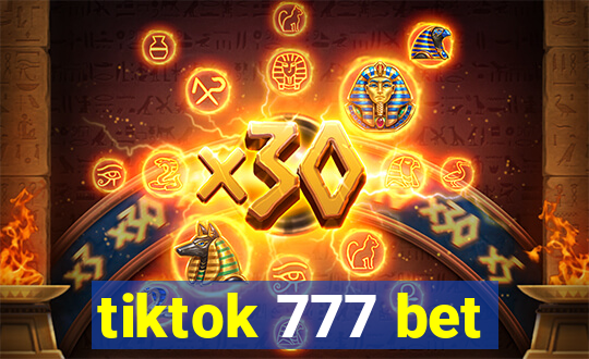 tiktok 777 bet