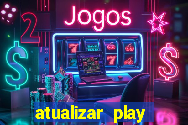 atualizar play store baixar