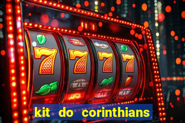 kit do corinthians dls 19