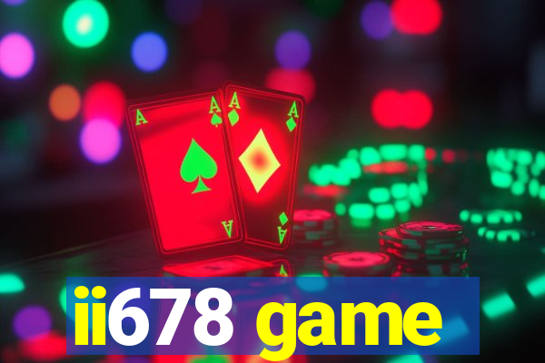 ii678 game