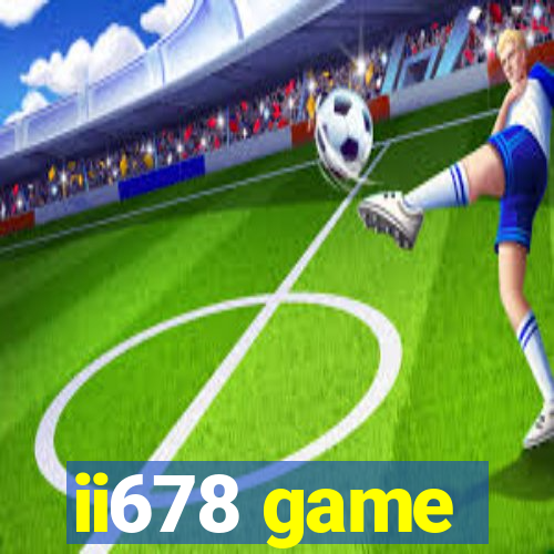 ii678 game