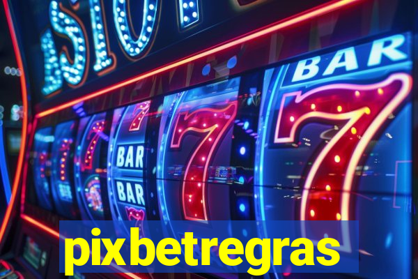 pixbetregras