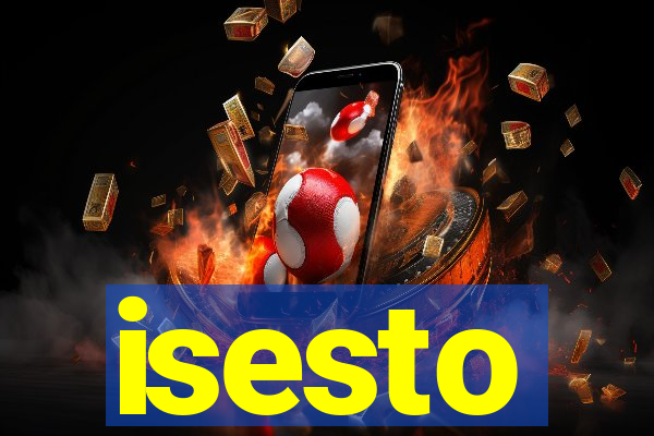 isesto