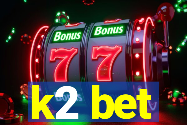 k2 bet