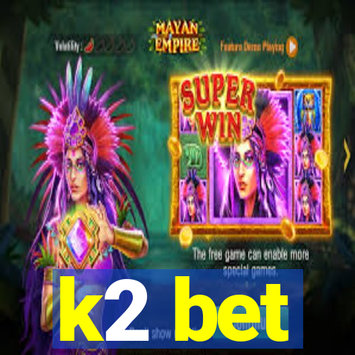 k2 bet