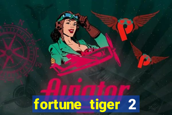 fortune tiger 2 demo free