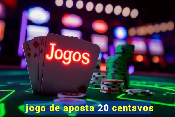 jogo de aposta 20 centavos