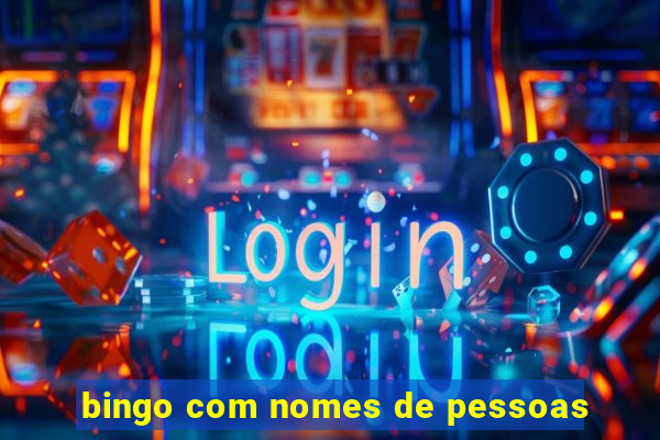 bingo com nomes de pessoas