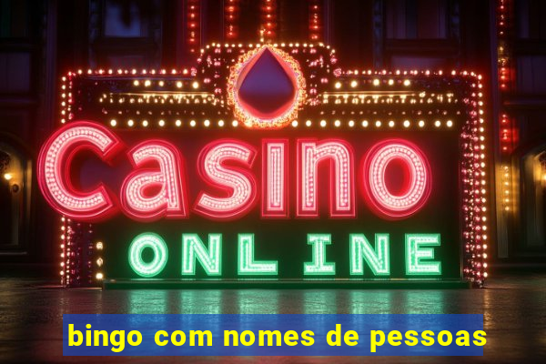 bingo com nomes de pessoas