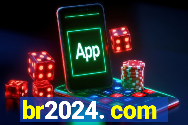 br2024. com