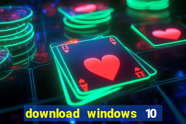 download windows 10 home iso 64 bit