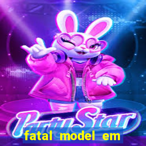 fatal model em eunapolis bahia