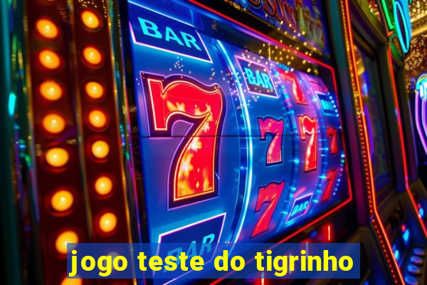 jogo teste do tigrinho