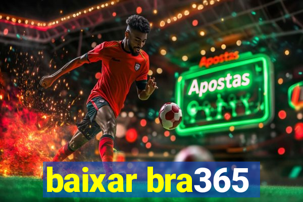 baixar bra365