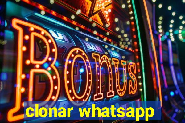 clonar whatsapp